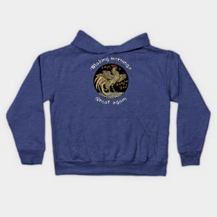 Making Mornings Great Again Kids Hoodie